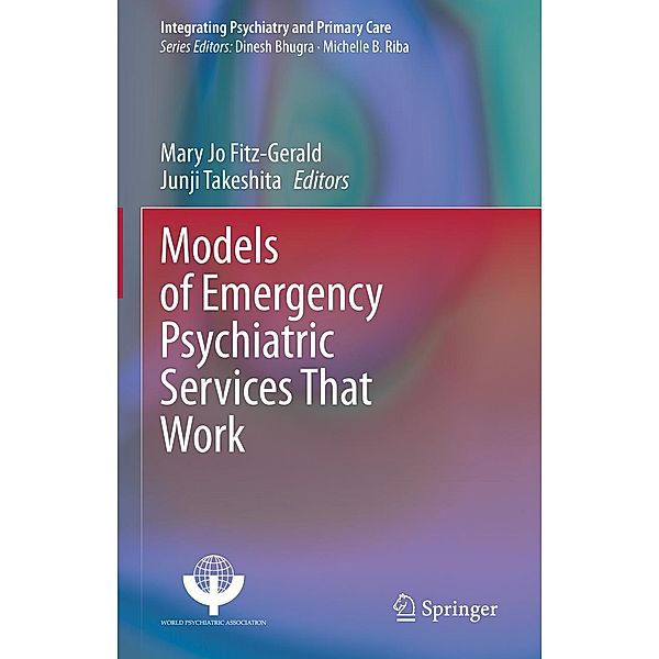 Models of Emergency Psychiatric Services That Work / Integrating Psychiatry and Primary Care