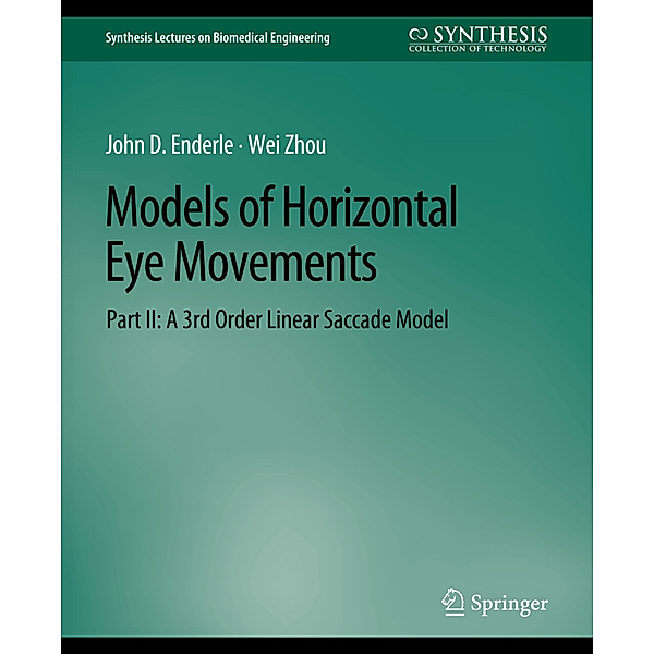 Models of Horizontal Eye Movements, Part II, John Enderle, Wei Zhou