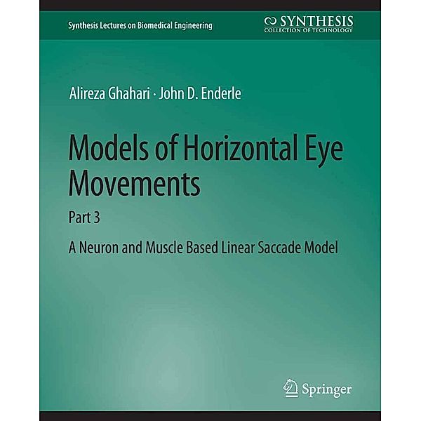 Models of Horizontal Eye Movements / Synthesis Lectures on Biomedical Engineering, Alireza Ghahari, John D. Enderle