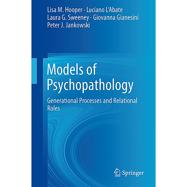 Models of Psychopathology, Lisa M. Hooper, Luciano L'Abate, Laura G. Sweeney, Giovanna Gianesini, Peter J. Jankowski