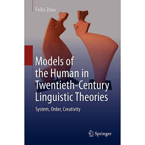 Models of the Human in Twentieth-Century Linguistic Theories, Feifei Zhou