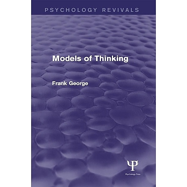 Models of Thinking, Frank H. George