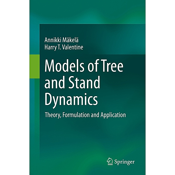 Models of Tree and Stand Dynamics, Annikki Mäkelä, Harry T. Valentine