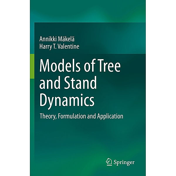 Models of Tree and Stand Dynamics, Annikki Mäkelä, Harry T. Valentine