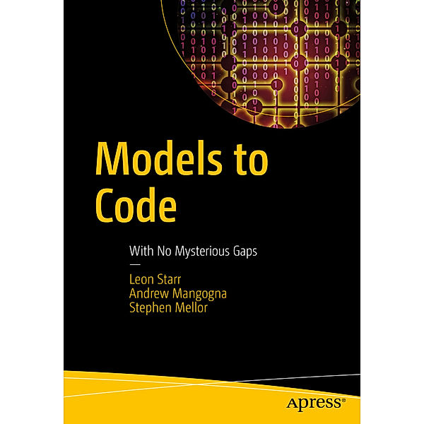 Models to Code, Leon Starr, Andrew Mangogna, Stephen J. Mellor