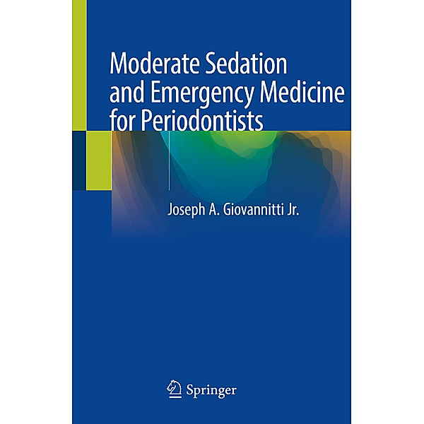 Moderate Sedation and Emergency Medicine for Periodontists, Joseph A. Giovannitti