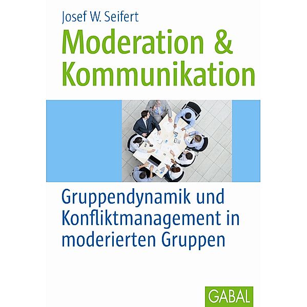 Moderation & Kommunikation, Josef W. Seifert