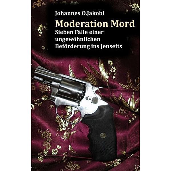 Moderation Mord, Johannes O. Jakobi