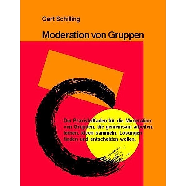 Moderation von Gruppen, Gert Schilling