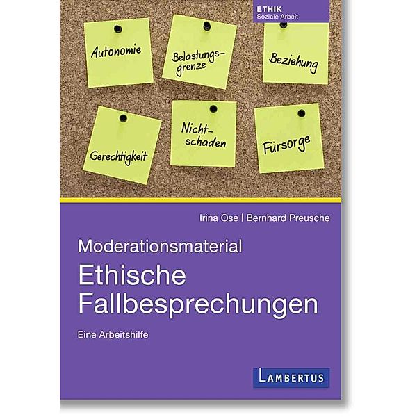 Moderationsmaterial Ethische Fallbesprechungen, Irina Ose, Bernhard Preusche