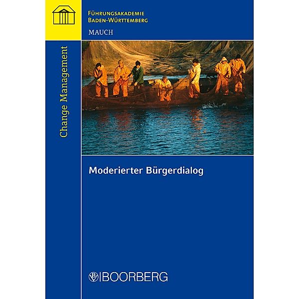 Moderierter Bürgerdialog / Schriftenreihe der Führungsakademie Baden-Württemberg, Siegfried Mauch