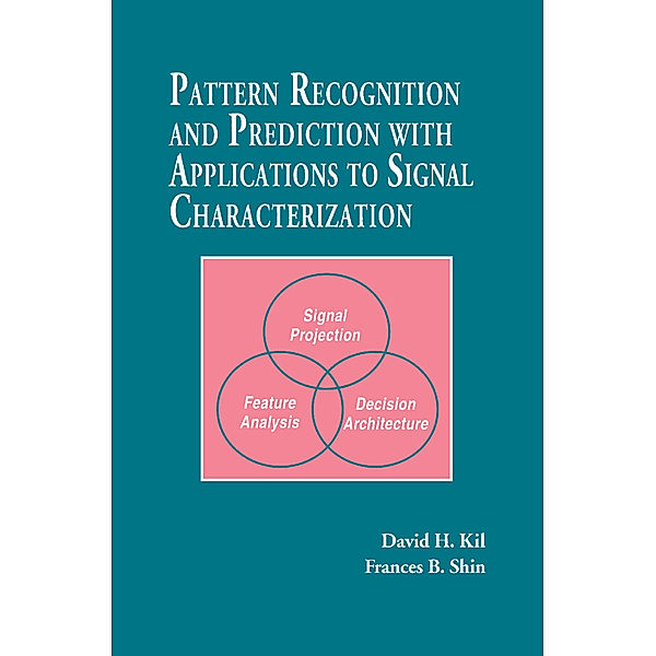 Modern Acoustics and Signal Processing / Pattern Recognition and Prediction with Applications to Signal Processing, David H. Kil, Frances B. Shin