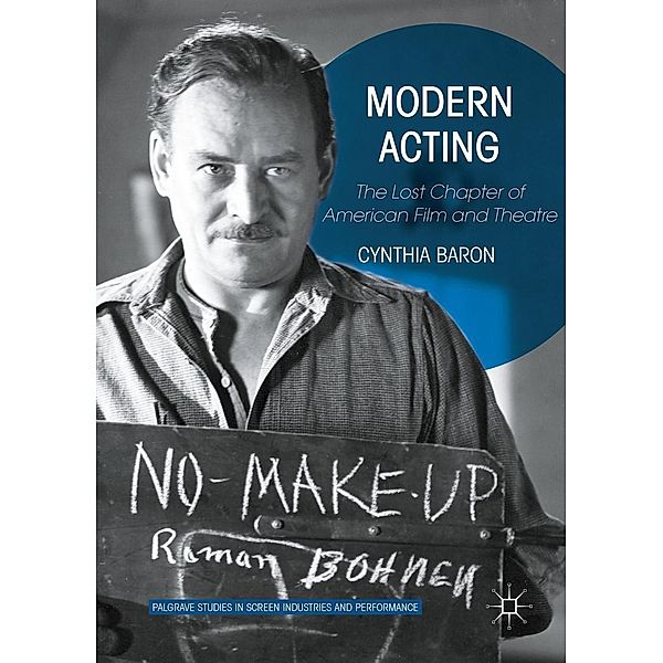 Modern Acting / Palgrave Studies in Screen Industries and Performance, Cynthia Baron