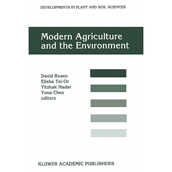 Modern Agriculture and the Environment / Developments in Plant and Soil Sciences Bd.71