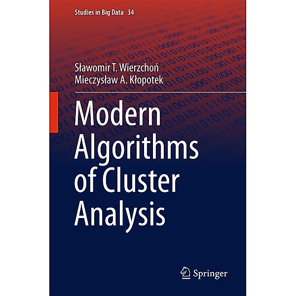 Modern Algorithms of Cluster Analysis / Studies in Big Data Bd.34, Slawomir Wierzchon, Mieczyslaw Klopotek