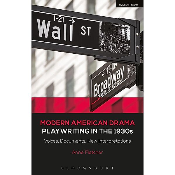 Modern American Drama: Playwriting in the 1930s / Decades of Modern American Drama: Playwriting from the 1930s to 2009, Anne Fletcher