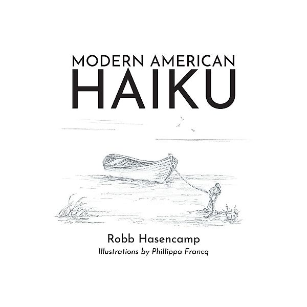 Modern American Haiku, Robb Hasencamp