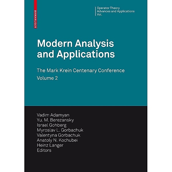 Modern Analysis and Applications / Operator Theory: Advances and Applications Bd.191, Anatol, Israel Gohberg, Valentyna Gorbachuk, Vadim Adamyan, Yu.M. Berezansky