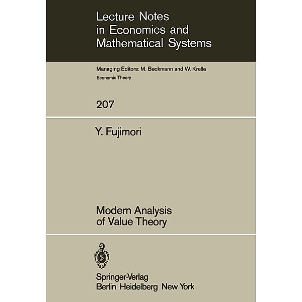 Modern Analysis of Value Theory / Lecture Notes in Economics and Mathematical Systems Bd.207, Y. Fujimori