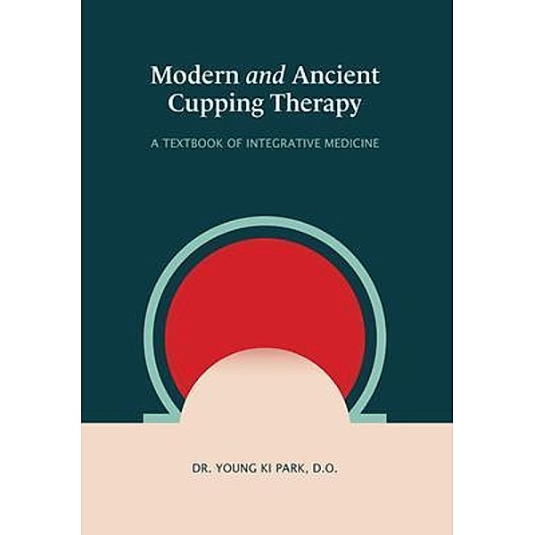 Modern and Ancient  Cupping Therapy, Young KI Park