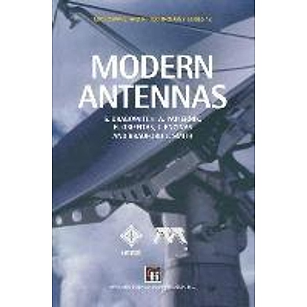 Modern Antennas / Microwave and RF Techniques and Applications Bd.12, S. Drabowitch, A. Papiernik, J. Encinas, H. Griffiths, B. Smith