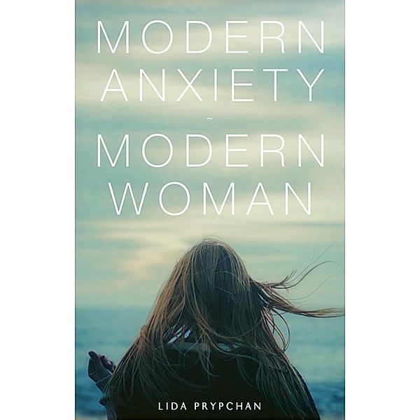 Modern Anxiety, Modern Woman, Lida Prypchan