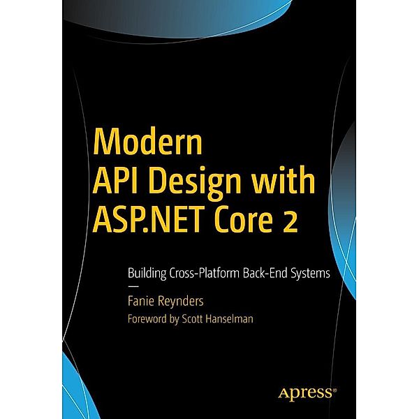 Modern API Design with ASP.NET Core 2, Fanie Reynders