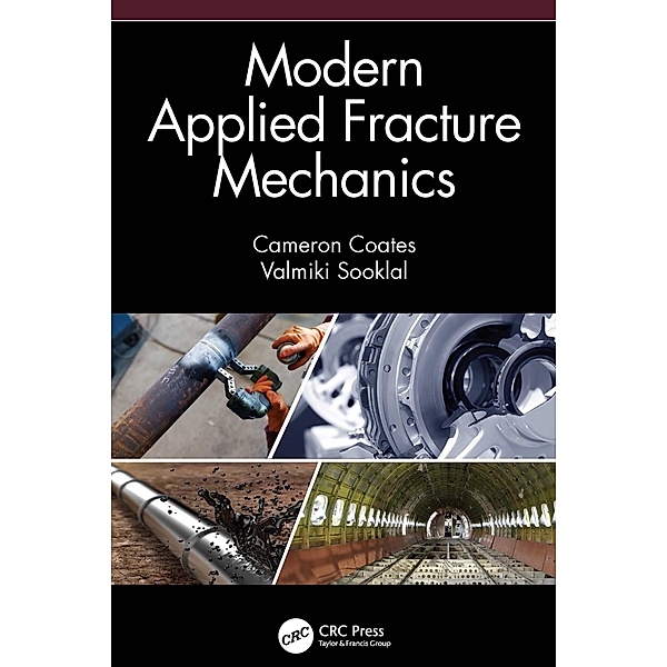 Modern Applied Fracture Mechanics, Cameron Coates, Valmiki Sooklal