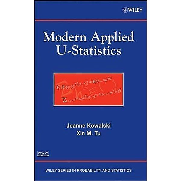 Modern Applied U-Statistics / Wiley Series in Probability and Statistics, Jeanne Kowalski, Xin M. Tu