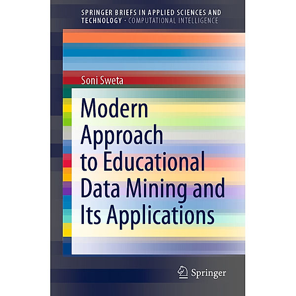 Modern Approach to Educational Data Mining and Its Applications, Soni Sweta