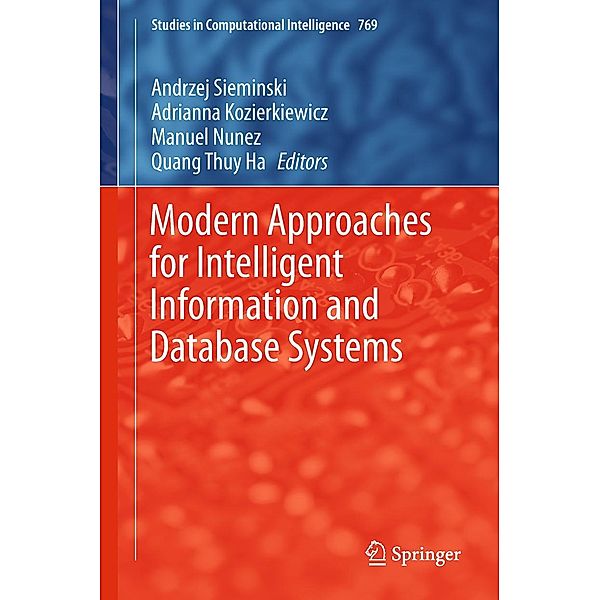 Modern Approaches for Intelligent Information and Database Systems / Studies in Computational Intelligence Bd.769