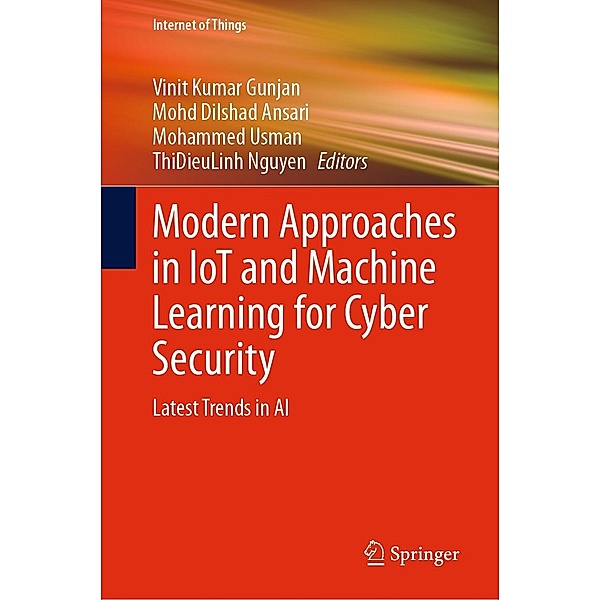 Modern Approaches in IoT and Machine Learning for Cyber Security / Internet of Things