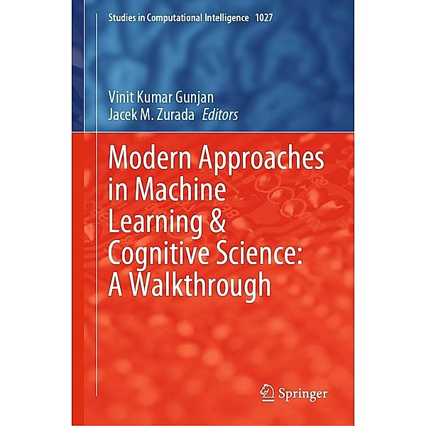 Modern Approaches in Machine Learning & Cognitive Science: A Walkthrough / Studies in Computational Intelligence Bd.1027