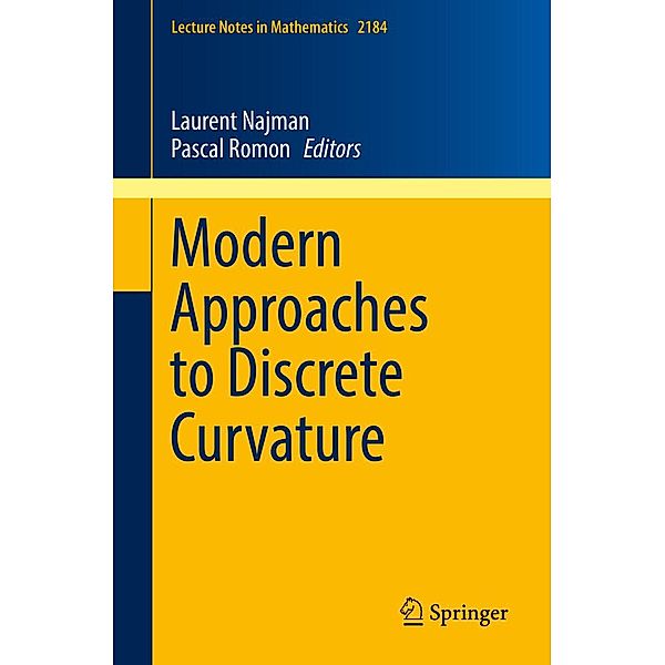 Modern Approaches to Discrete Curvature / Lecture Notes in Mathematics Bd.2184
