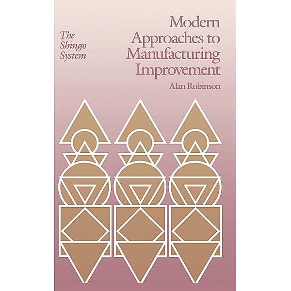 Modern Approaches to Manufacturing Improvement, Alan Robinson