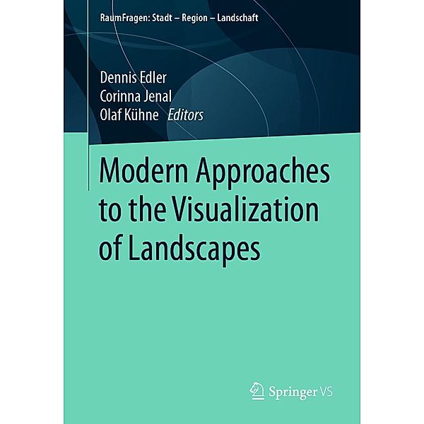 Modern Approaches to the Visualization of Landscapes / RaumFragen: Stadt - Region - Landschaft