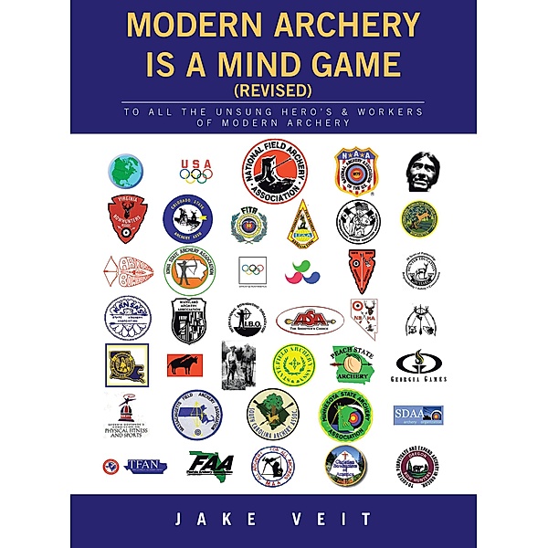 MODERN ARCHERY IS A Mind Game (revised), Jake Veit