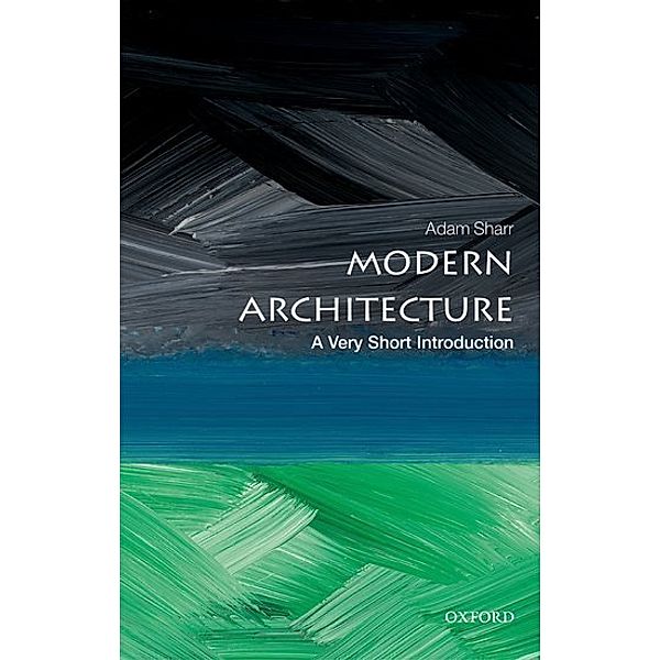 Modern Architecture: A Very Short Introduction, Adam Sharr