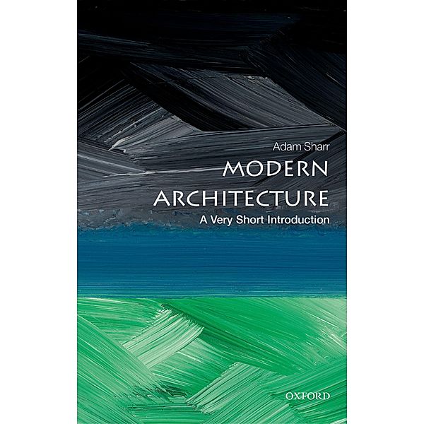 Modern Architecture: A Very Short Introduction / Very Short Introductions, Adam Sharr