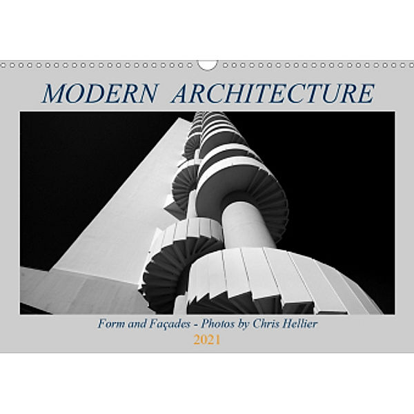 Modern Architecture - Forms and Façades (Wall Calendar 2021 DIN A3 Landscape), Chris Hellier