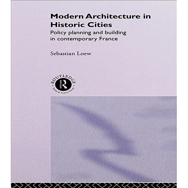 Modern Architecture in Historic Cities, Sebastian Loew