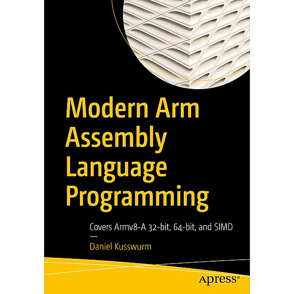 Modern Arm Assembly Language Programming, Daniel Kusswurm