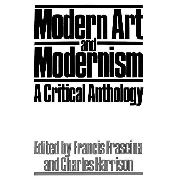 Modern Art and Modernism: A Critical Anthology, Deirdre Paul