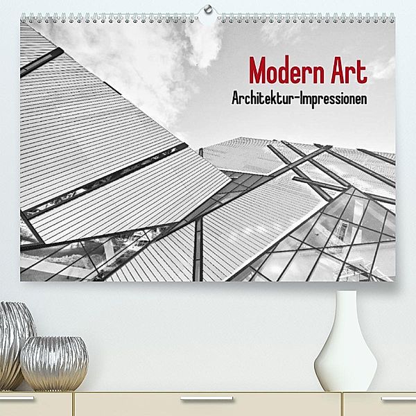 Modern Art. Architektur-Impressionen (Premium, hochwertiger DIN A2 Wandkalender 2023, Kunstdruck in Hochglanz), Elisabeth Stanzer