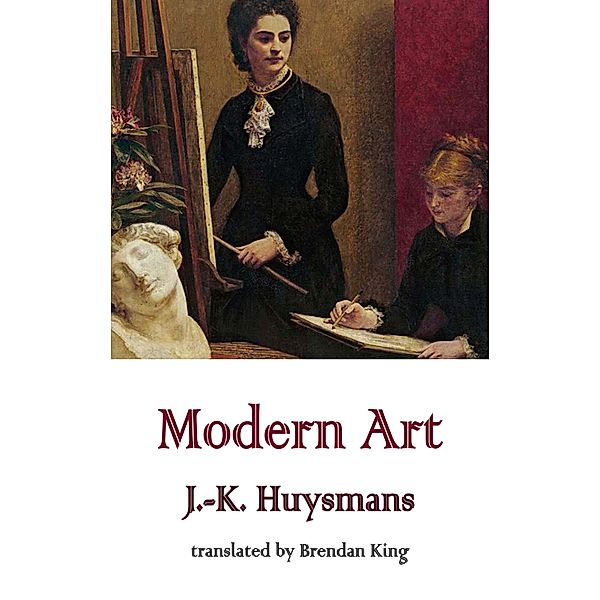 Modern Art / Dedalus European Classics, J. -. K. Huysmans
