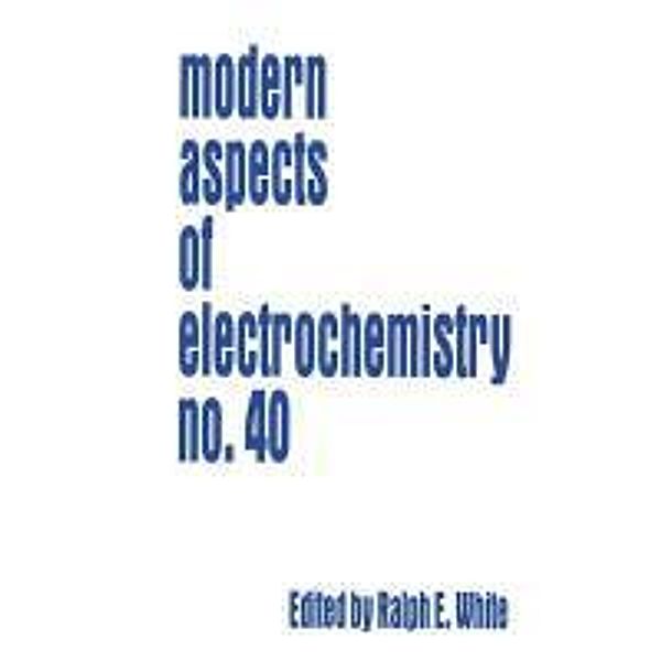 Modern Aspects of Electrochemistry 40 / Modern Aspects of Electrochemistry Bd.40