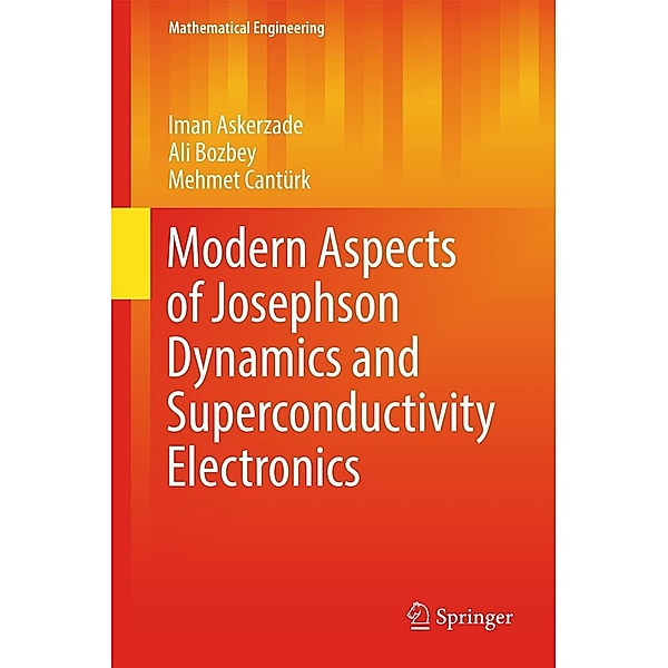 Modern Aspects of Josephson Dynamics and Superconductivity Electronics / Mathematical Engineering, Iman Askerzade, Ali Bozbey, Mehmet Cantürk
