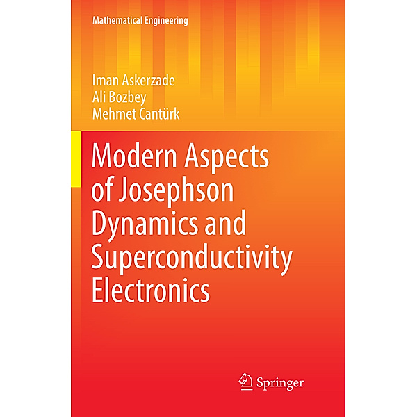 Modern Aspects of Josephson Dynamics and Superconductivity Electronics, Iman Askerzade, Ali Bozbey, Mehmet Cantürk