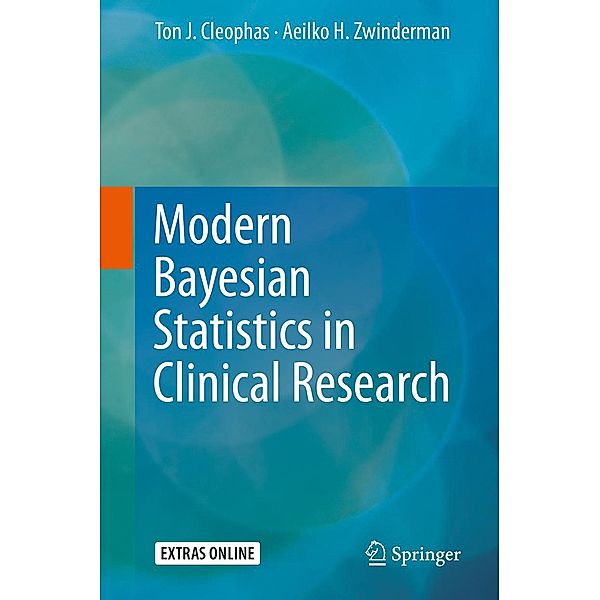 Modern Bayesian Statistics in Clinical Research, Ton J. Cleophas, Aeilko H. Zwinderman