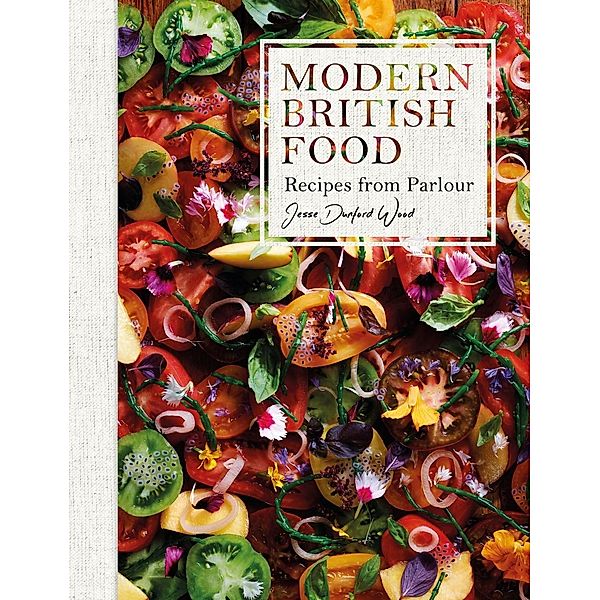 Modern British Food, Jesse Dunford Wood